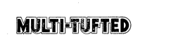 MULTI-TUFTED trademark