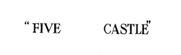 "FIVE CASTLE" trademark