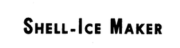 SHELL-ICE MAKER trademark