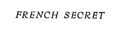 FRENCH SECRET trademark