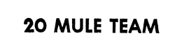 20 MULE TEAM trademark