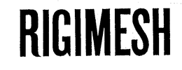 RIGIMESH trademark