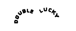 DOUBLE LUCKY trademark