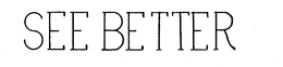 SEE BETTER trademark