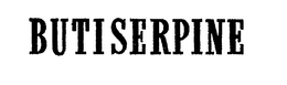 BUTISERPINE trademark