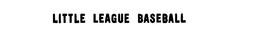 LITTLE LEAGUE BASEBALL trademark