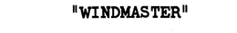 "WINDMASTER" trademark