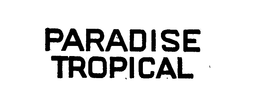 PARADISE TROPICAL trademark