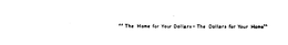 "THE HOME FOR YOUR DOLLARS - THE DOLLARS FOR YOUR HOME" trademark