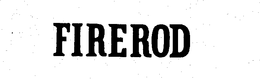 FIREROD trademark