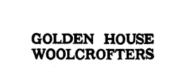 GOLDEN HOUSE WOOLCROFTERS trademark
