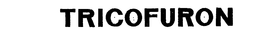 TRICOFURON trademark