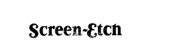 SCREEN-ETCH trademark