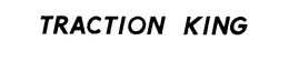 TRACTION KING trademark