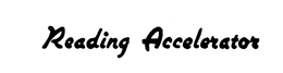 READING ACCELERATOR trademark