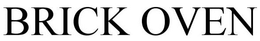 BRICK OVEN trademark