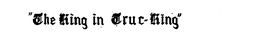 "THE KING IN TRUC-KING" trademark