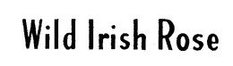 WILD IRISH ROSE trademark
