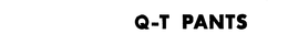 Q-T PANTS trademark