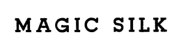 MAGIC SILK trademark