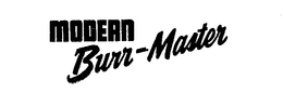 MODERN BURR-MASTER trademark