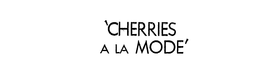 CHERRIES A LA MODE trademark