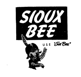 SIOUX BEE USE "SUE BEE" trademark