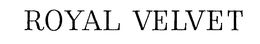 ROYAL VELVET trademark