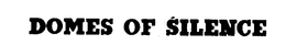 DOMES OF SILENCE trademark
