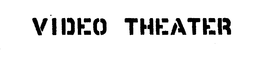 VIDEO THEATER trademark