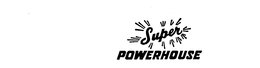 SUPER POWERHOUSE trademark