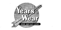 YEARS WEAR WORK AND PLAY CLOTHES trademark