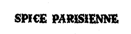 SPICE PARISIENNE trademark