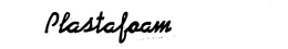 PLASTAFOAM trademark