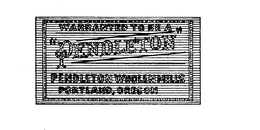WARRANTED TO BE A PENDLETON PENDLETON WOOLEN MILLS trademark