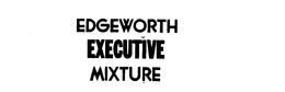 EDGEWORTH EXECUTIVE MIXTURE trademark