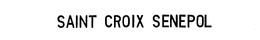 SAINT CROIX SENEPOL trademark