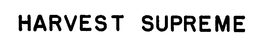 HARVEST SUPREME trademark
