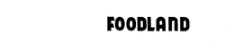 FOODLAND trademark