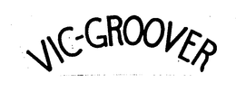 VIC-GROOVER trademark