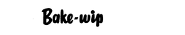 BAKE-WIP trademark