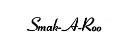 SMAK-A-ROO trademark