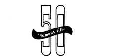 "FAMOUS FIFTY" 50 trademark