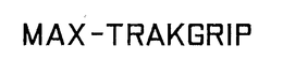 MAX-TRAKGRIP trademark