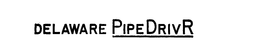 DELAWARE PIPEDRIVR trademark