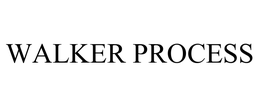 WALKER PROCESS trademark