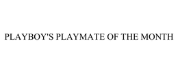 PLAYBOY'S PLAYMATE OF THE MONTH trademark