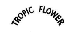TROPIC FLOWER trademark