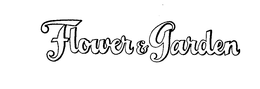 FLOWER AND GARDEN trademark