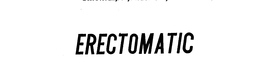 ERECTOMATIC trademark
